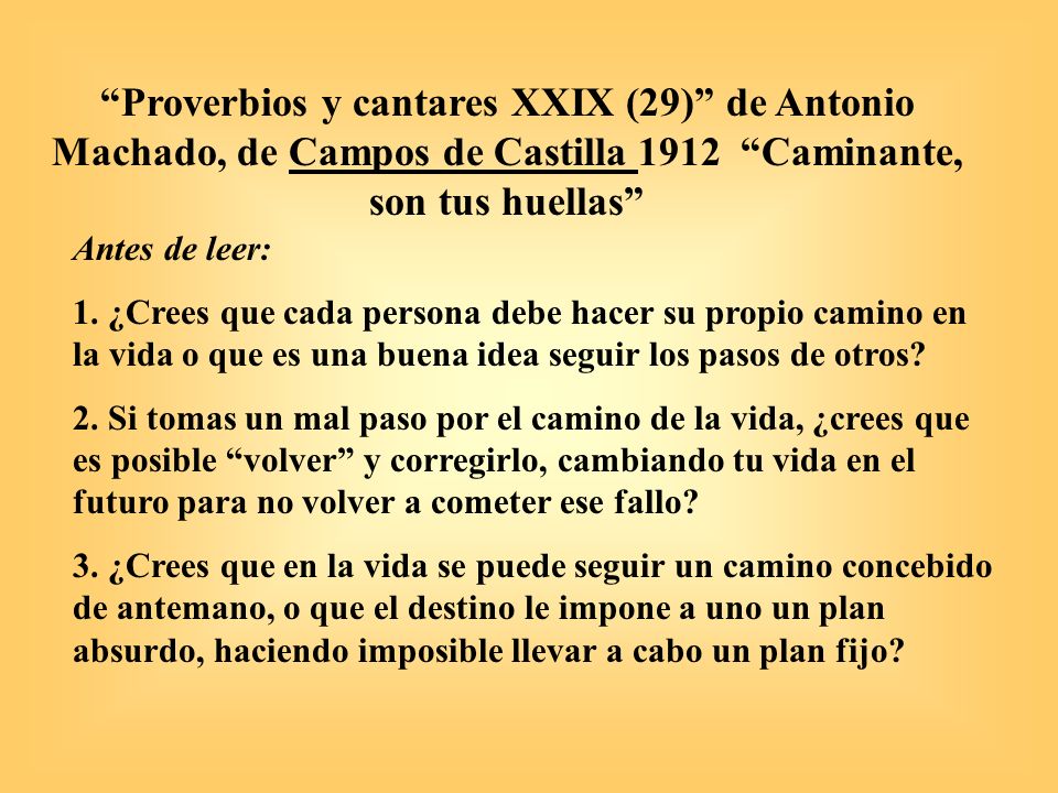 Proverbios y cantares XXIX (29) de Antonio Machado, de Campos de Castilla 1912 Caminante, son tus huellas