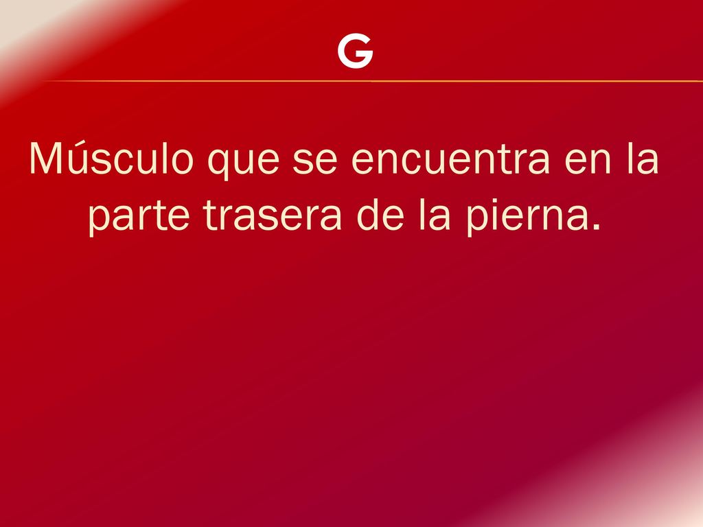Músculo que se encuentra en la parte trasera de la pierna.