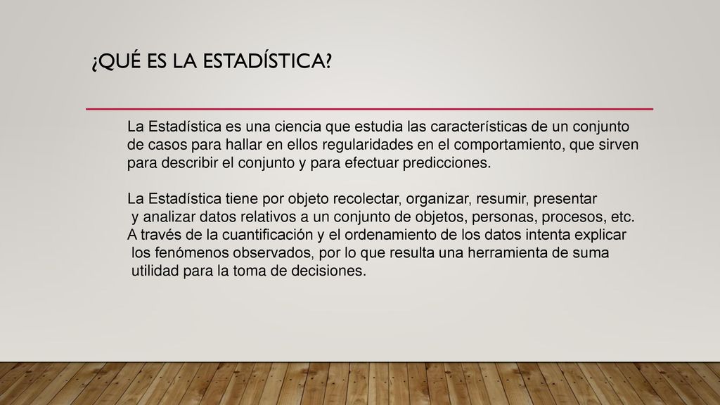 ¿Qué es la Estadística La Estadística es una ciencia que estudia las características de un conjunto.