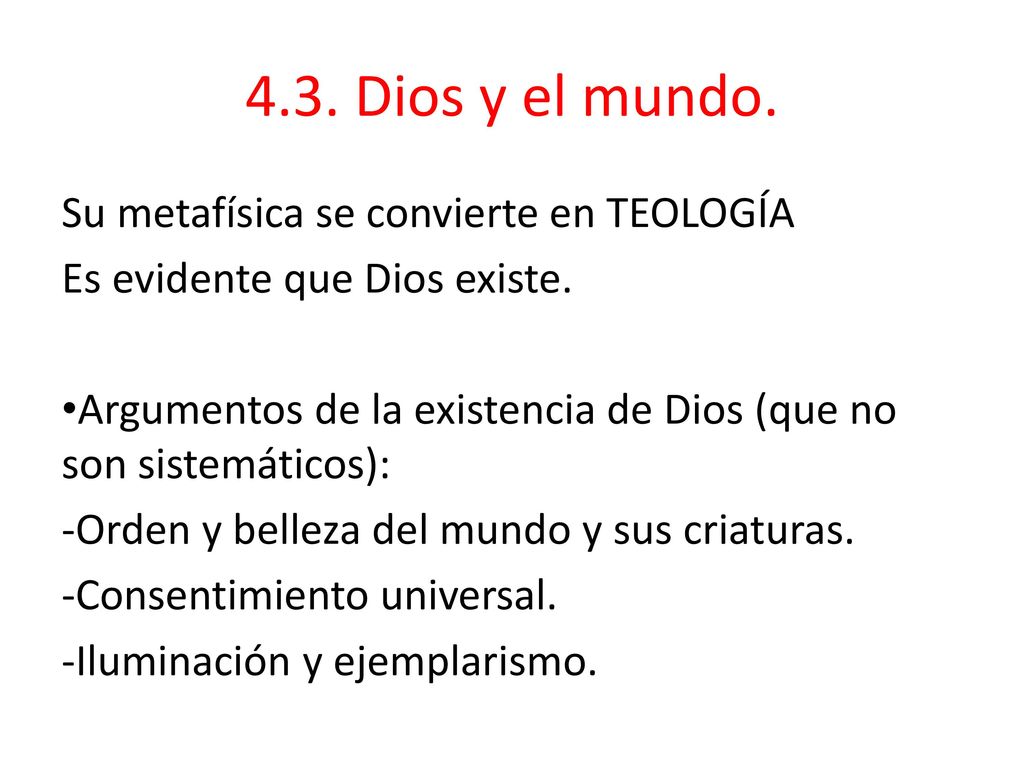 4.3. Dios y el mundo. Su metafísica se convierte en TEOLOGÍA