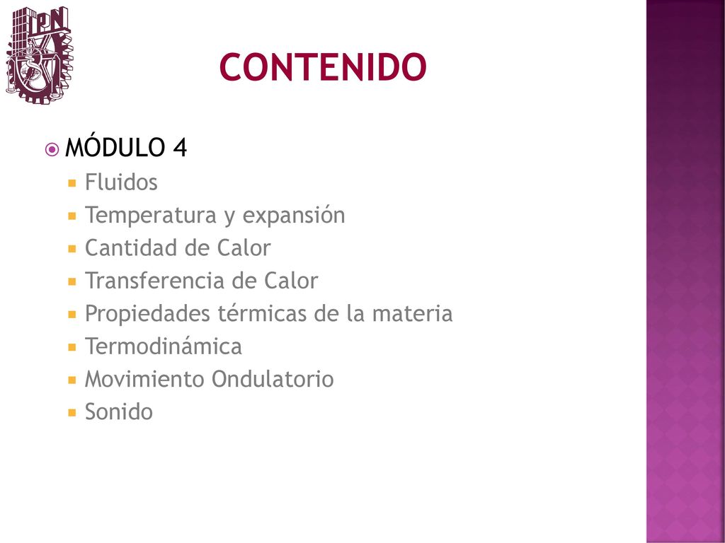 CONTENIDO MÓDULO 4 Fluidos Temperatura y expansión Cantidad de Calor