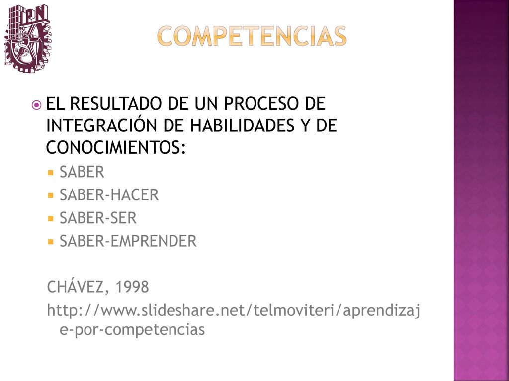 COMPETENCIAS EL RESULTADO DE UN PROCESO DE INTEGRACIÓN DE HABILIDADES Y DE CONOCIMIENTOS: SABER.