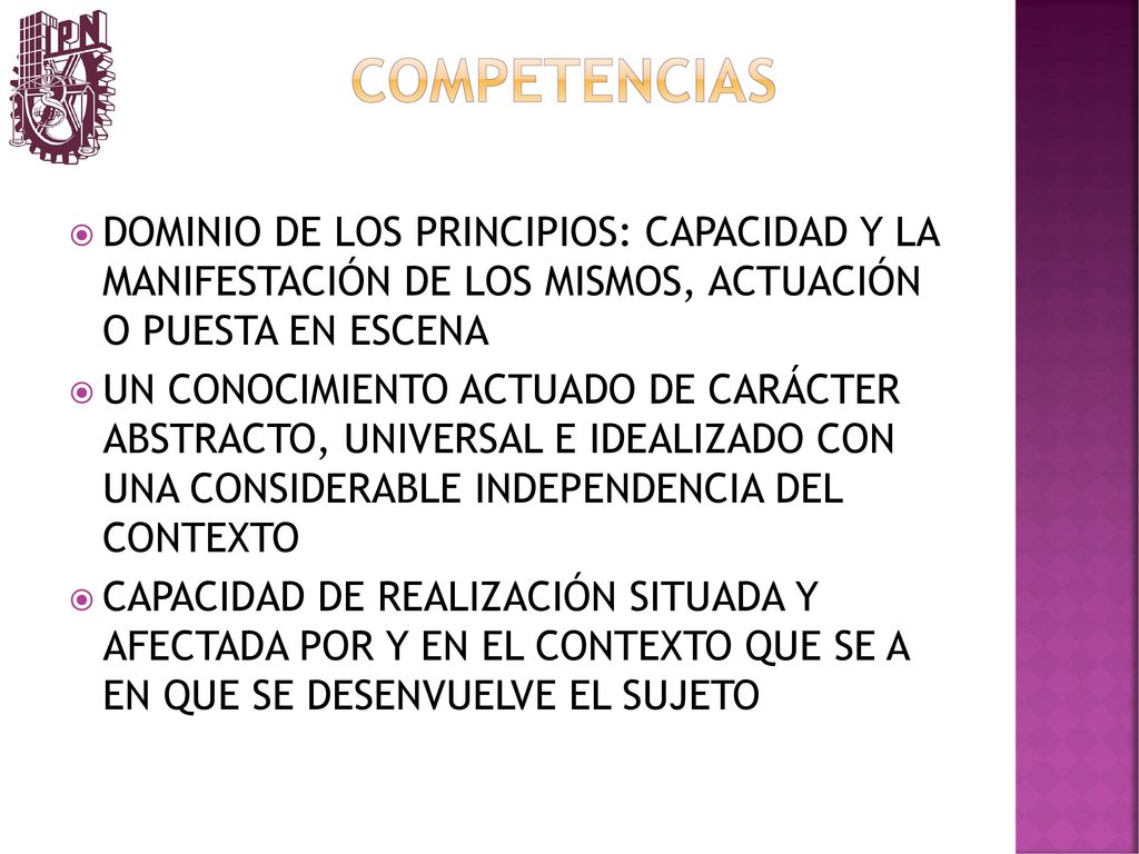 COMPETENCIAS DOMINIO DE LOS PRINCIPIOS: CAPACIDAD Y LA MANIFESTACIÓN DE LOS MISMOS, ACTUACIÓN O PUESTA EN ESCENA.