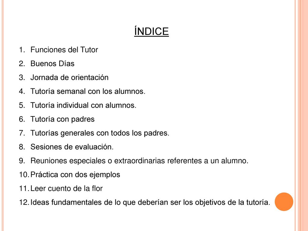 ÍNDICE Funciones del Tutor Buenos Días Jornada de orientación