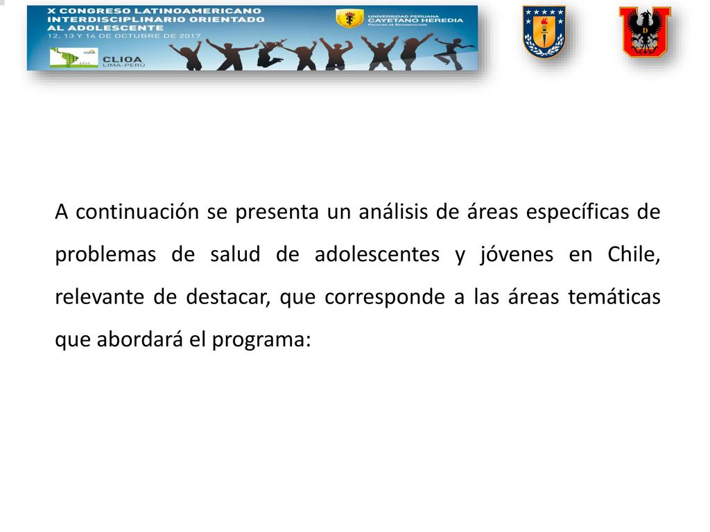 A continuación se presenta un análisis de áreas específicas de problemas de salud de adolescentes y jóvenes en Chile, relevante de destacar, que corresponde a las áreas temáticas que abordará el programa: