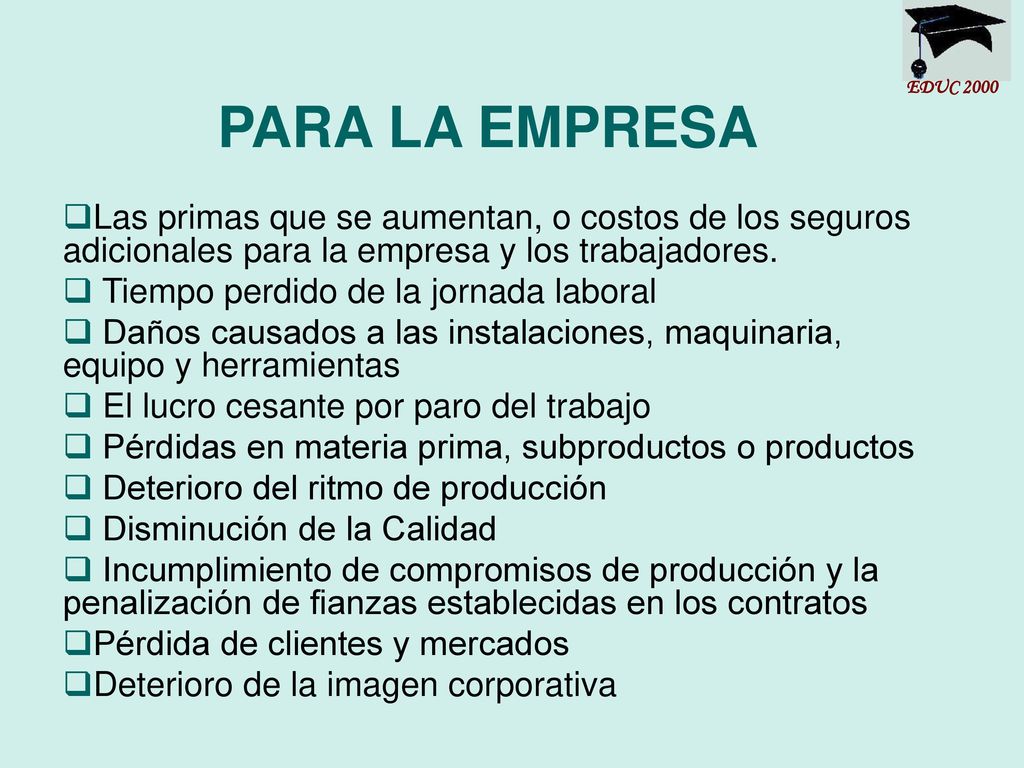 EDUC 2000 PARA LA EMPRESA. Las primas que se aumentan, o costos de los seguros adicionales para la empresa y los trabajadores.