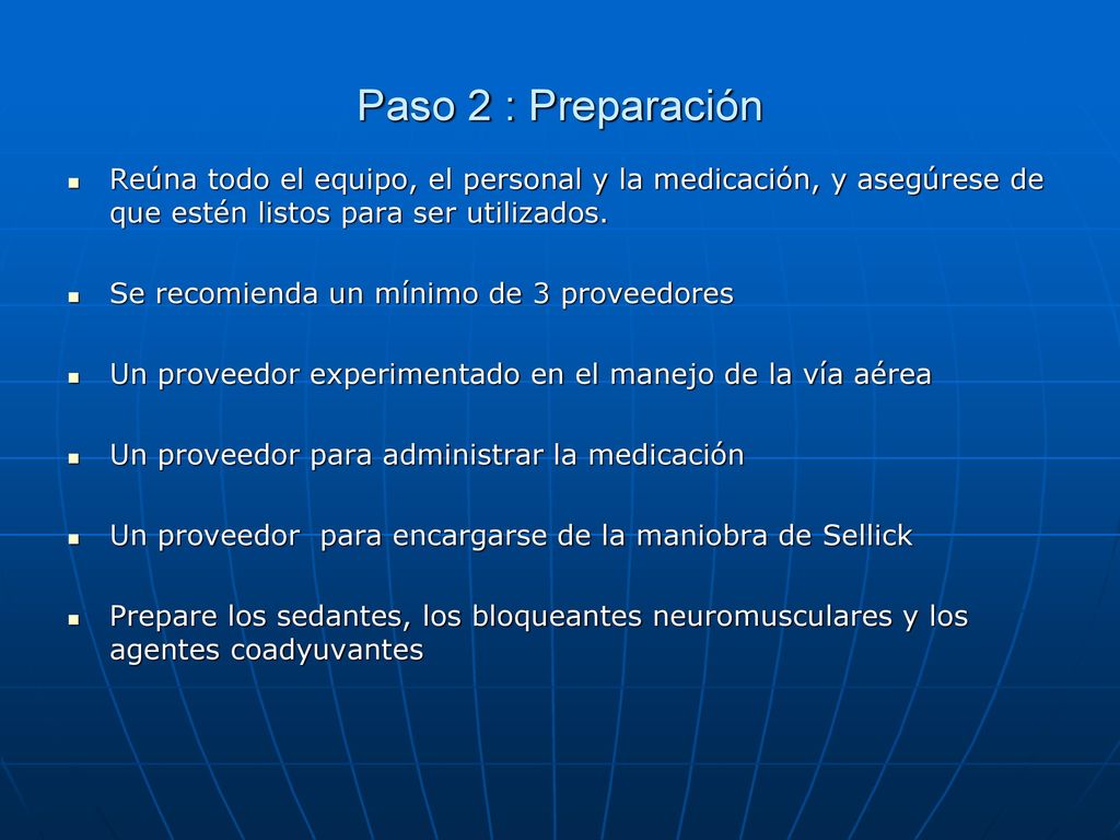 Paso 2 : Preparación Reúna todo el equipo, el personal y la medicación, y asegúrese de que estén listos para ser utilizados.