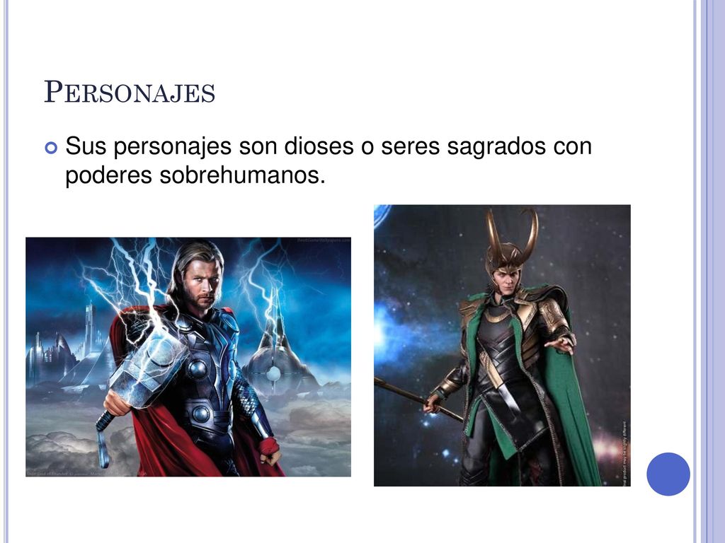 Personajes Sus personajes son dioses o seres sagrados con poderes sobrehumanos.