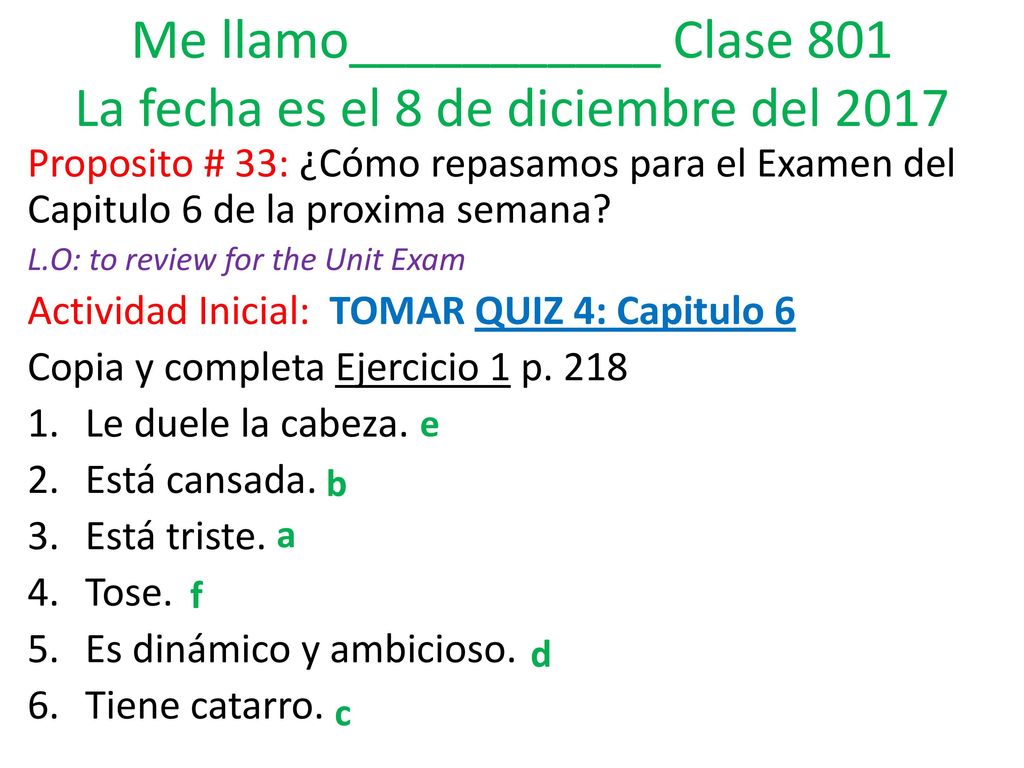 Me llamo___________ Clase 801 La fecha es el 8 de diciembre del 2017