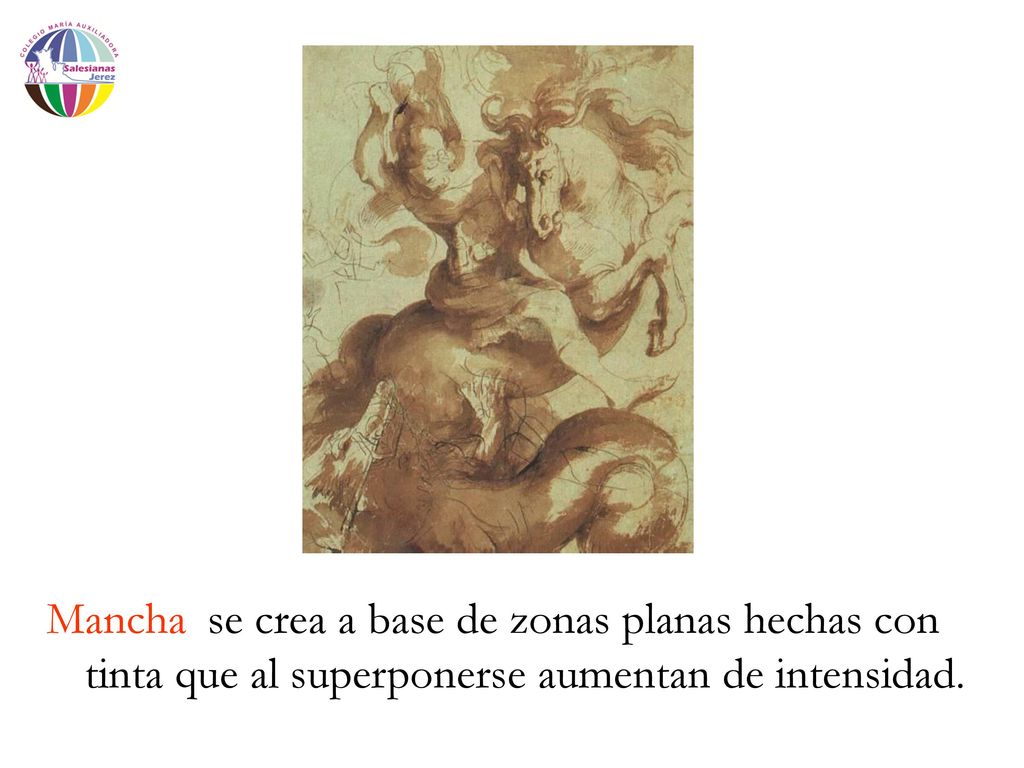 Mancha: se crea a base de zonas planas hechas con tinta que al superponerse aumentan de intensidad.