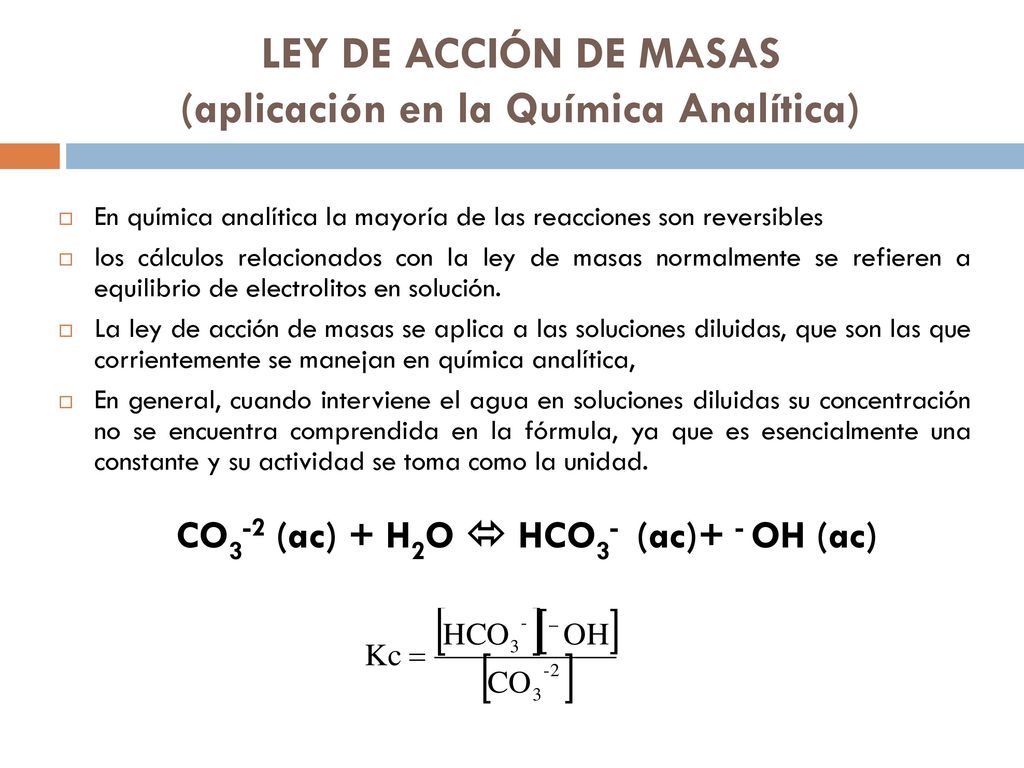 LEY DE ACCIÓN DE MASAS (aplicación en la Química Analítica)