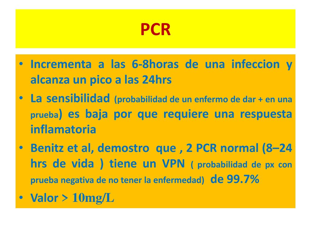 PCR Incrementa a las 6-8horas de una infeccion y alcanza un pico a las 24hrs.