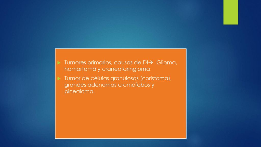 Tumores primarios, causas de DI Glioma, hamartoma y craneofaringioma