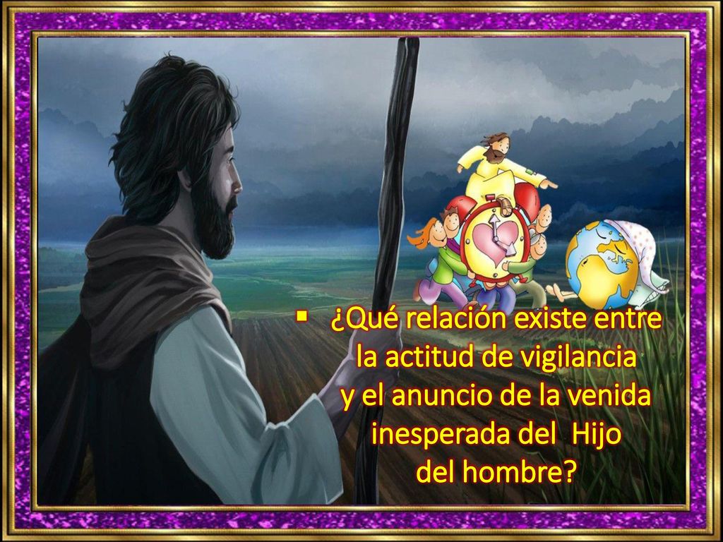 ¿Qué relación existe entre la actitud de vigilancia y el anuncio de la venida inesperada del Hijo del hombre