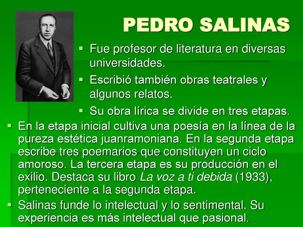 PEDRO SALINAS Fue profesor de literatura en diversas universidades.