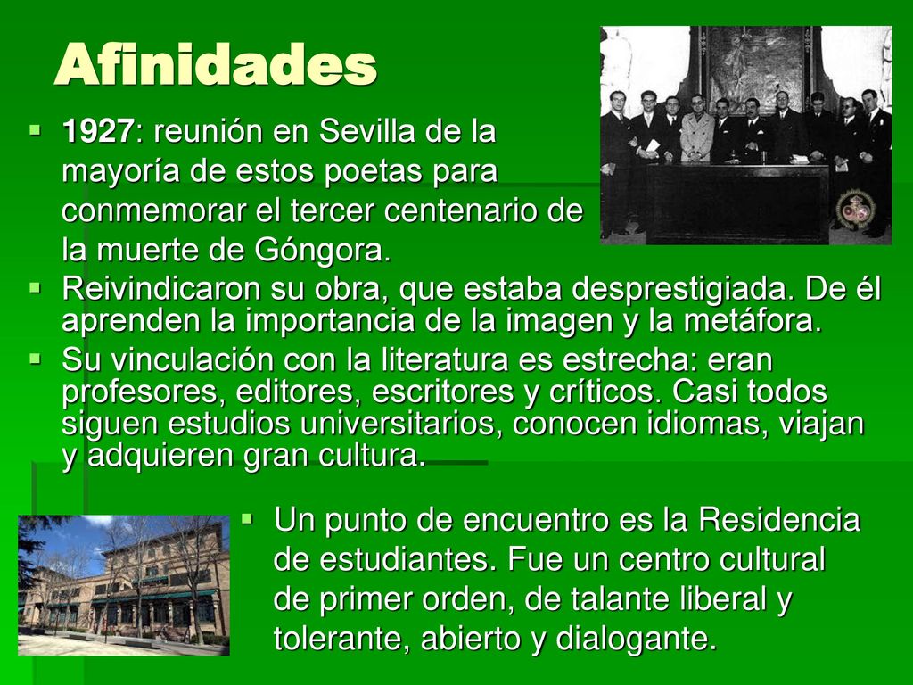 Afinidades 1927: reunión en Sevilla de la mayoría de estos poetas para conmemorar el tercer centenario de la muerte de Góngora.