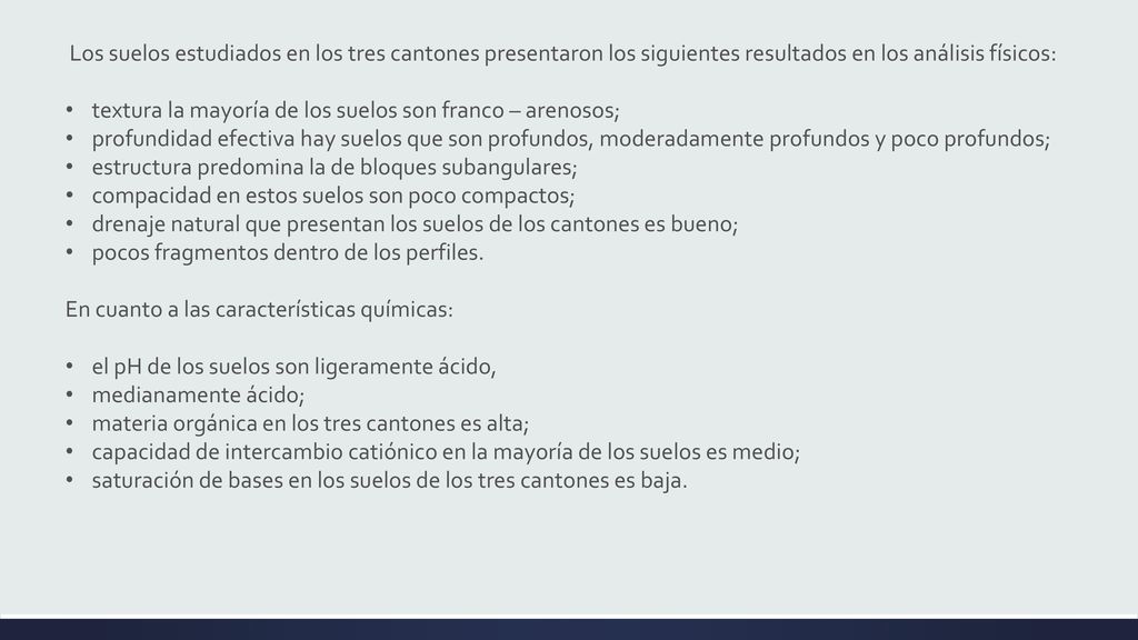 textura la mayoría de los suelos son franco – arenosos;