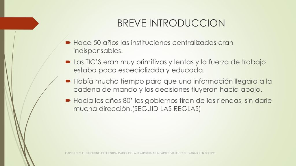 BREVE INTRODUCCION Hace 50 años las instituciones centralizadas eran indispensables.