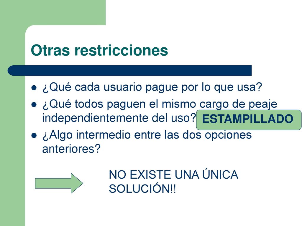 Otras restricciones ¿Qué cada usuario pague por lo que usa
