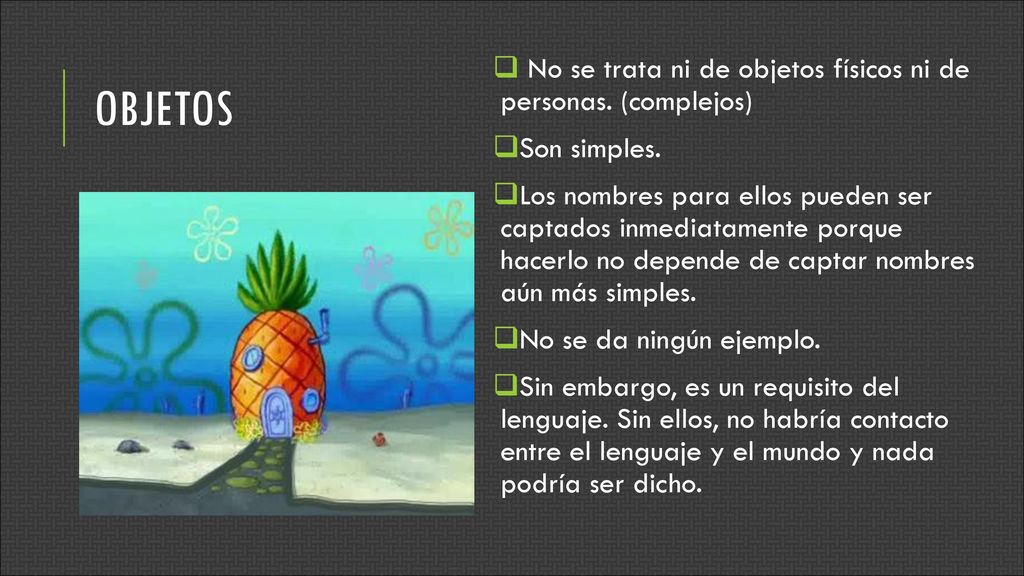 Objetos No se trata ni de objetos físicos ni de personas. (complejos)