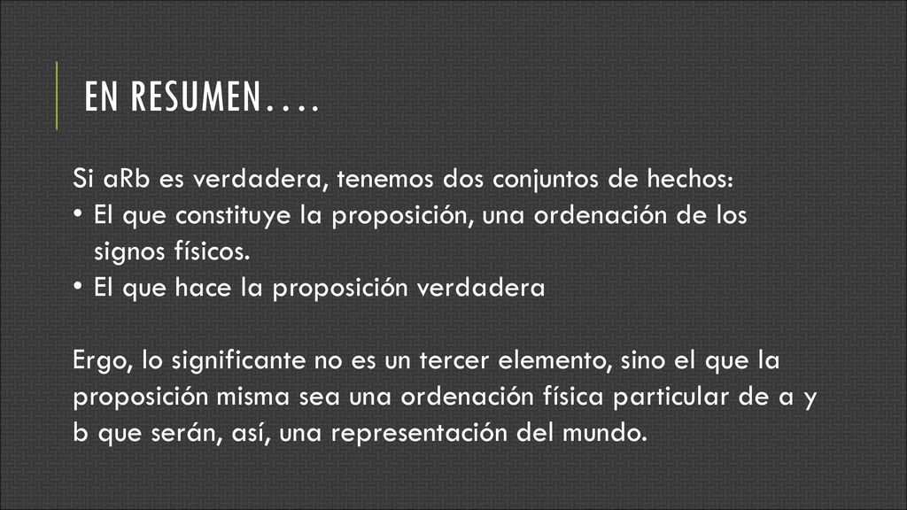 En resumen…. Si aRb es verdadera, tenemos dos conjuntos de hechos: