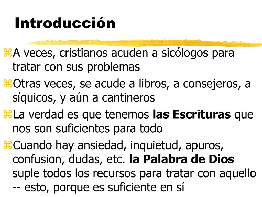 Introducción A veces, cristianos acuden a sicólogos para tratar con sus problemas.