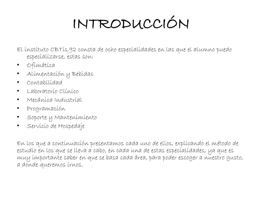INTRODUCCIÓN El instituto CBTis.92 consta de ocho especialidades en las que el alumno puedo especializarse, estas son: