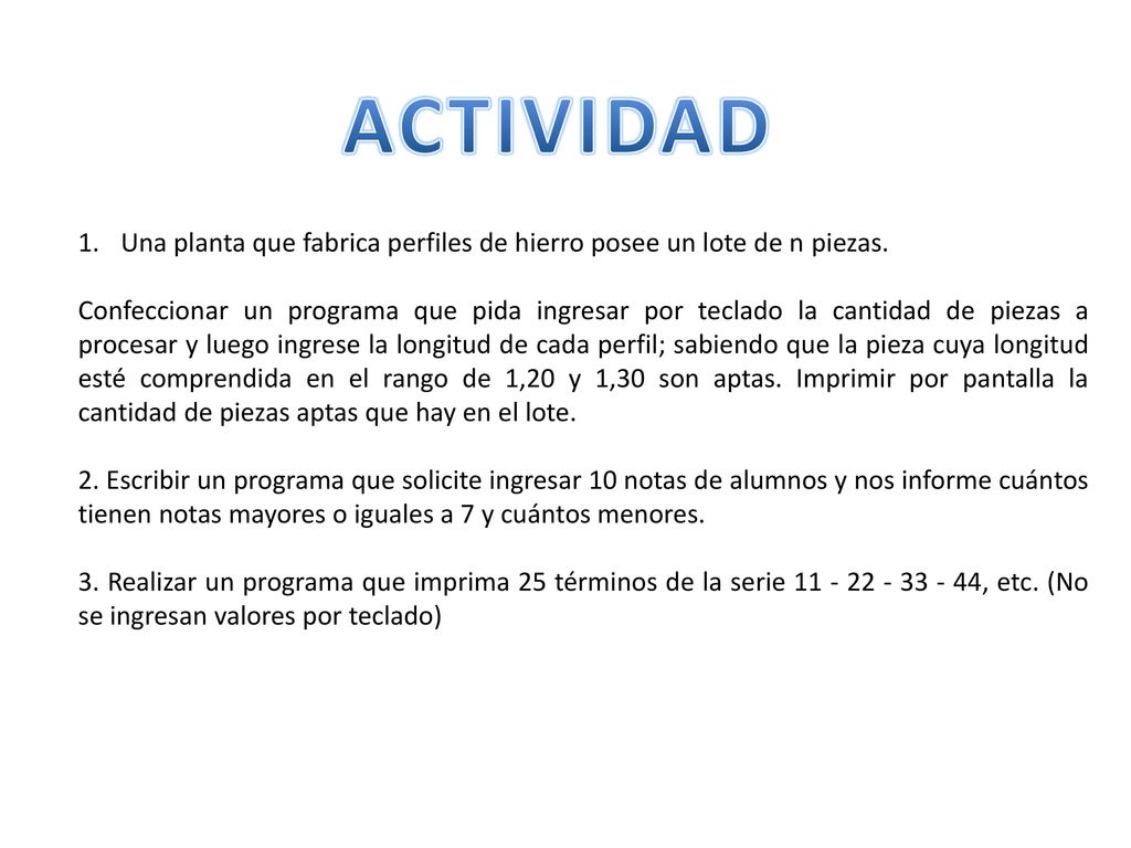 ACTIVIDAD Una planta que fabrica perfiles de hierro posee un lote de n piezas.