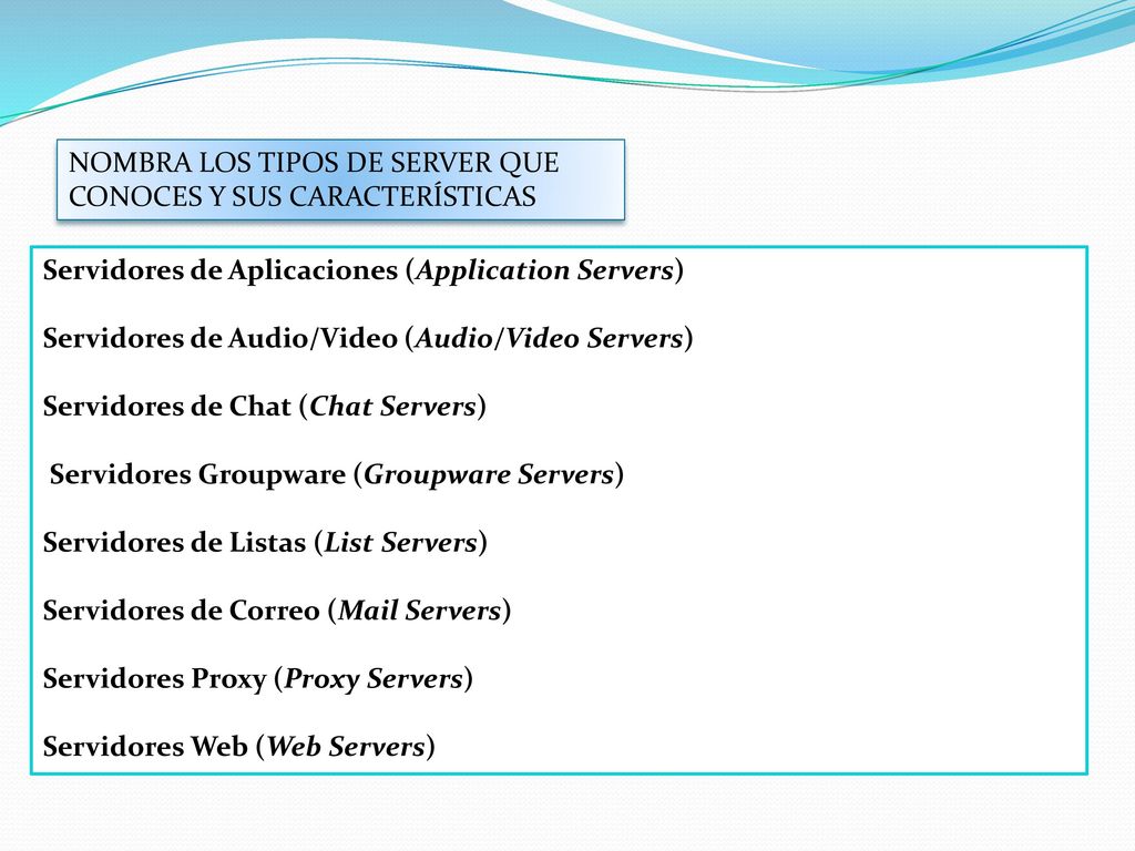 NOMBRA LOS TIPOS DE SERVER QUE CONOCES Y SUS CARACTERÍSTICAS
