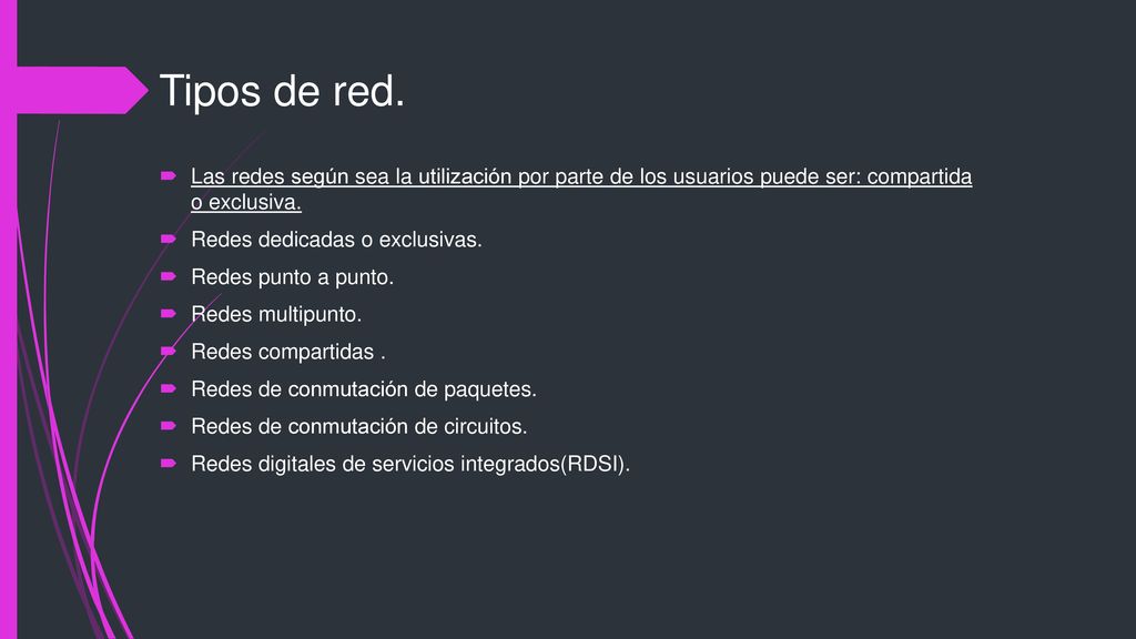 Tipos de red. Las redes según sea la utilización por parte de los usuarios puede ser: compartida o exclusiva.