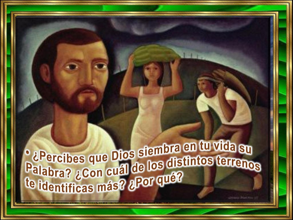 • ¿Percibes que Dios siembra en tu vida su Palabra