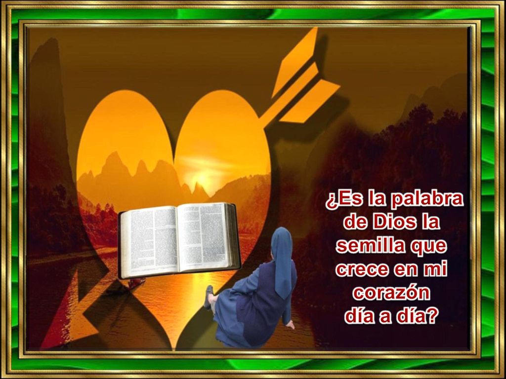 ¿Es la palabra de Dios la semilla que crece en mi corazón día a día