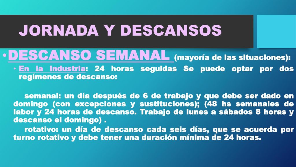 JORNADA Y DESCANSOS DESCANSO SEMANAL (mayoría de las situaciones):