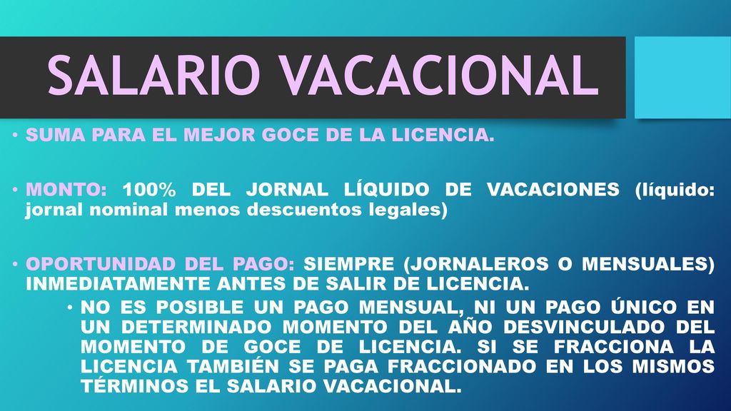SALARIO VACACIONAL SUMA PARA EL MEJOR GOCE DE LA LICENCIA.