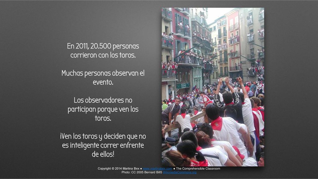 En 2011, personas corrieron con los toros.