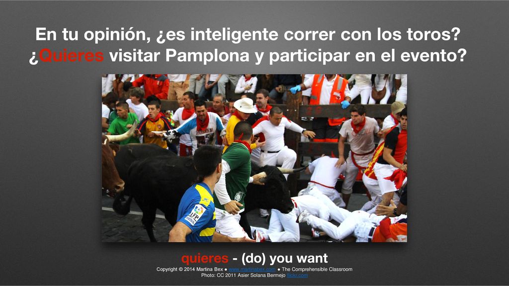 En tu opinión, ¿es inteligente correr con los toros