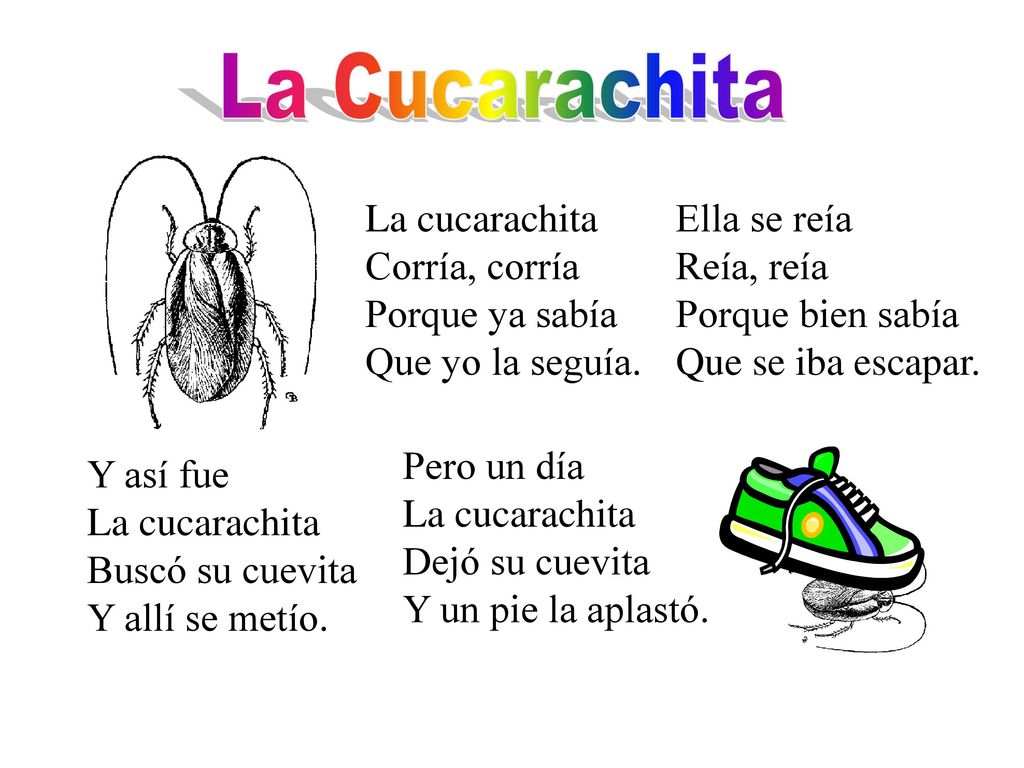 La Cucarachita La cucarachita Corría, corría Porque ya sabía