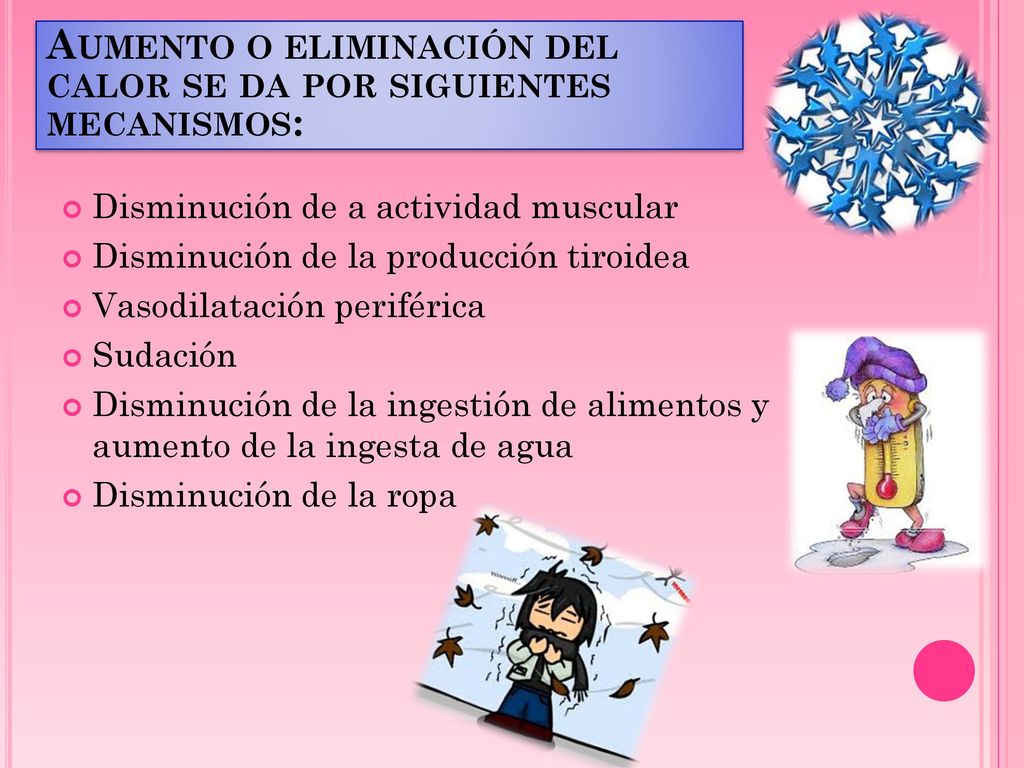 Aumento o eliminación del calor se da por siguientes mecanismos: