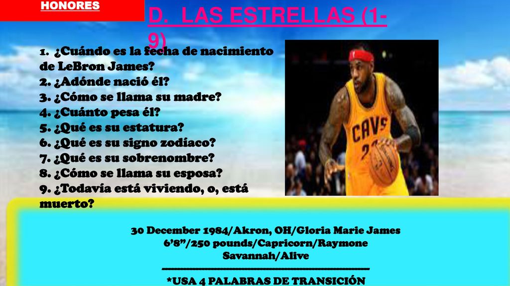 D. LAS ESTRELLAS (1-9) de LeBron James 2. ¿Adónde nació él