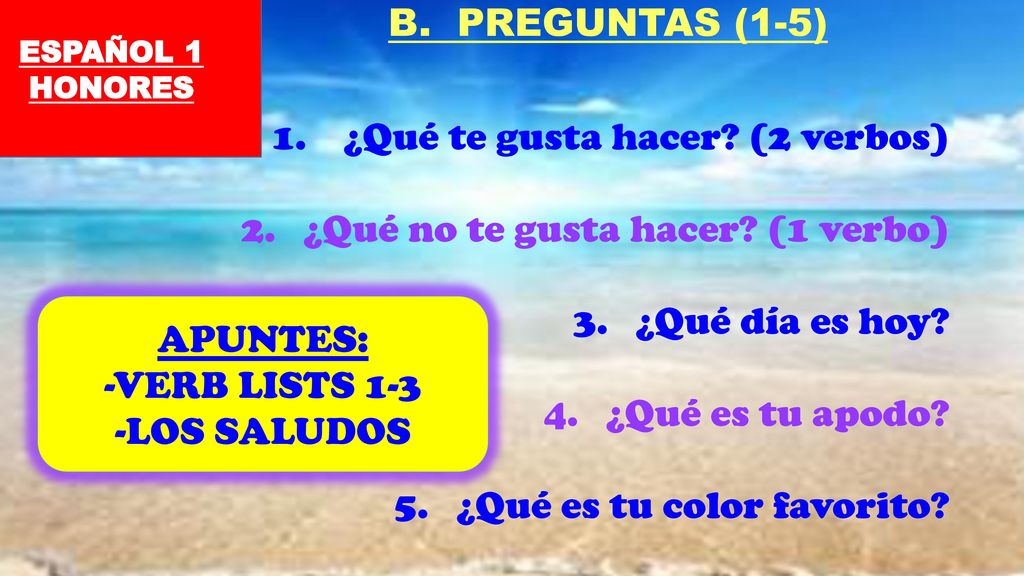 ¿Qué te gusta hacer (2 verbos) ¿Qué no te gusta hacer (1 verbo)