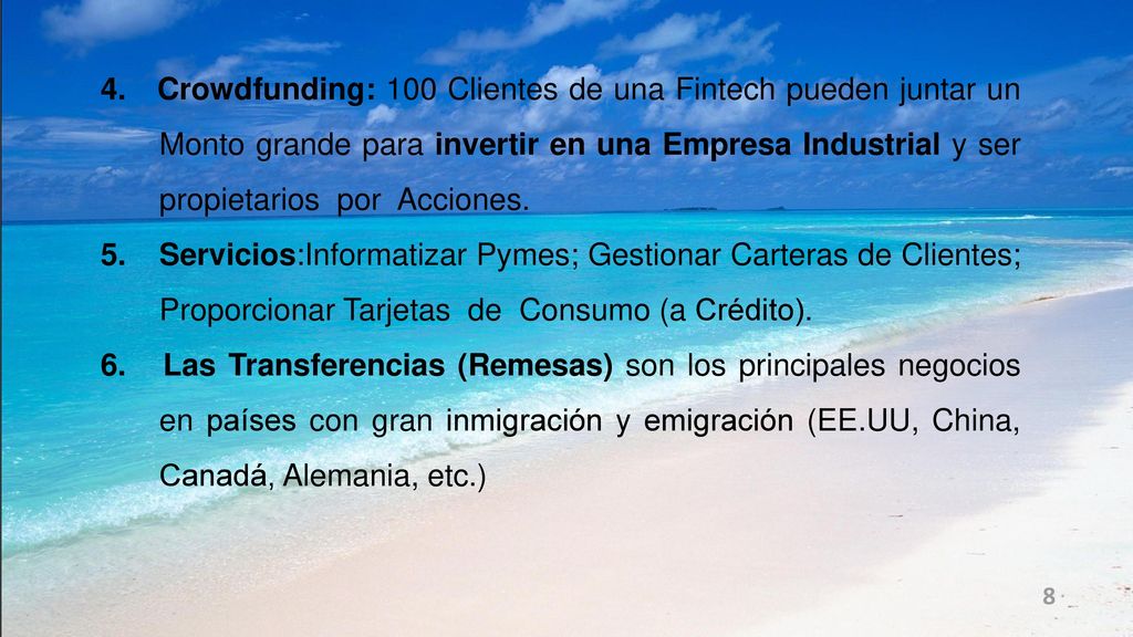 4. Crowdfunding: 100 Clientes de una Fintech pueden juntar un Monto grande para invertir en una Empresa Industrial y ser propietarios por Acciones.