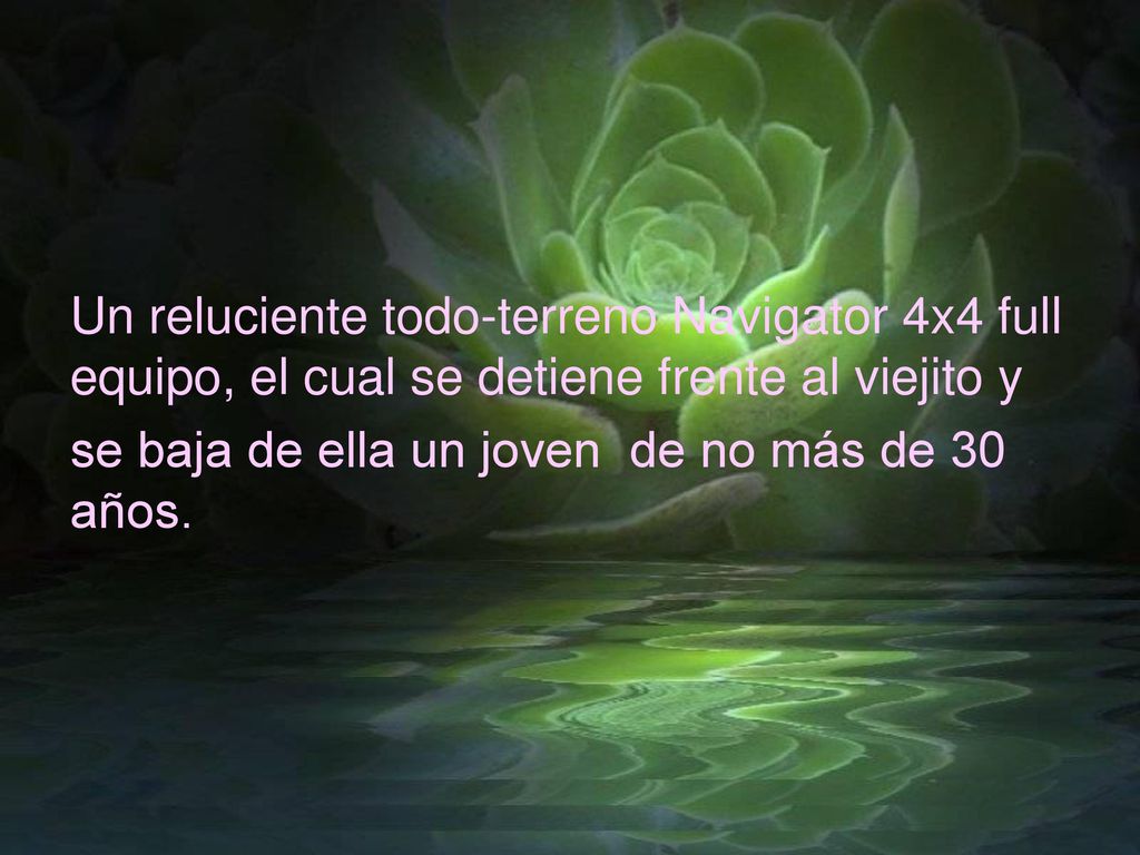 Un reluciente todo-terreno Navigator 4x4 full equipo, el cual se detiene frente al viejito y