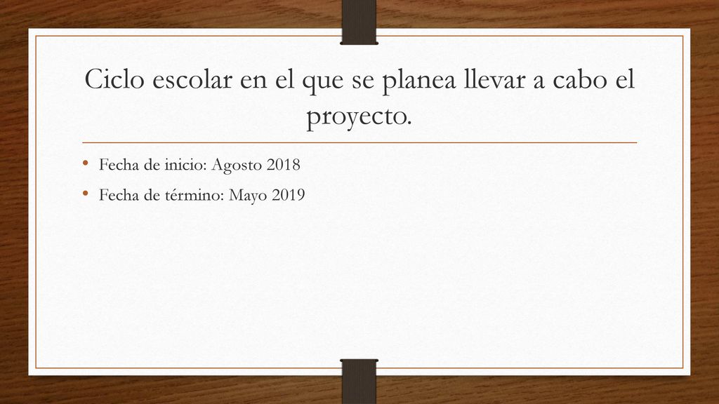 Ciclo escolar en el que se planea llevar a cabo el proyecto.