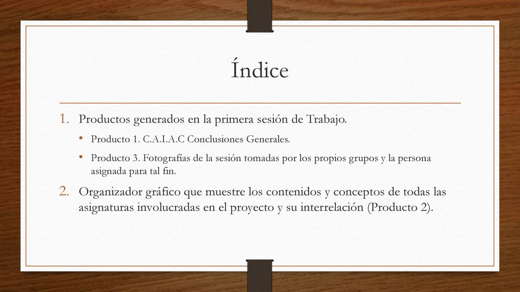Índice Productos generados en la primera sesión de Trabajo.
