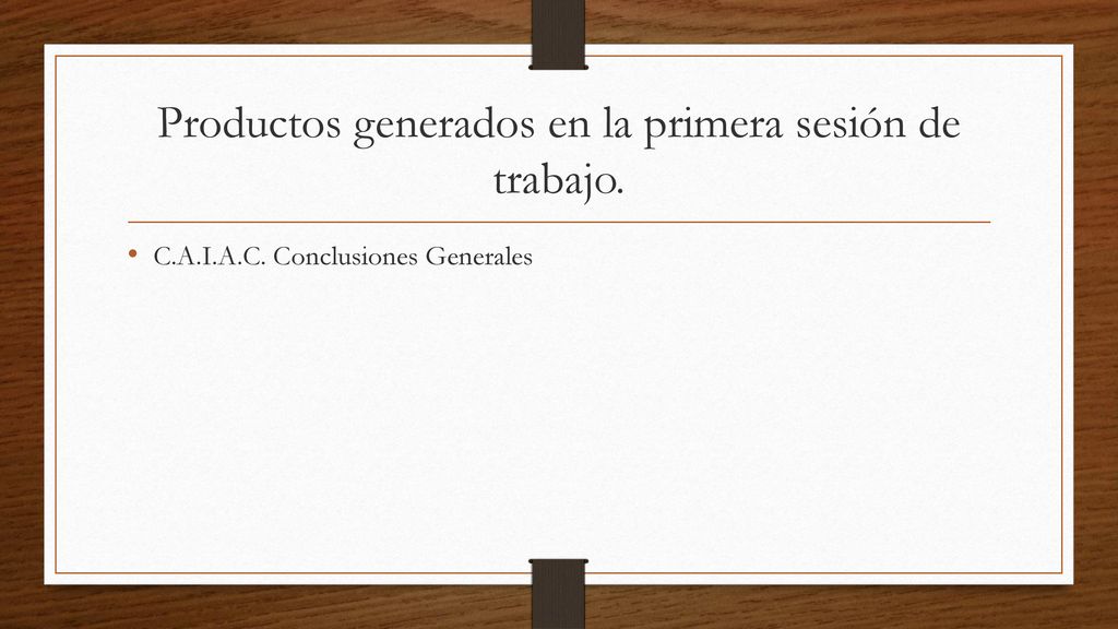 Productos generados en la primera sesión de trabajo.