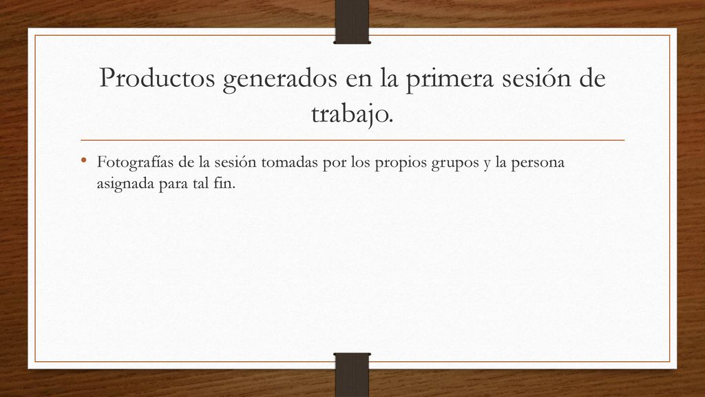 Productos generados en la primera sesión de trabajo.