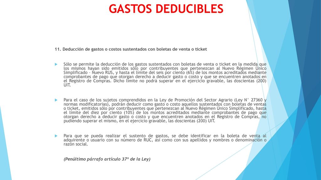 GASTOS DEDUCIBLES 11. Deducción de gastos o costos sustentados con boletas de venta o ticket.