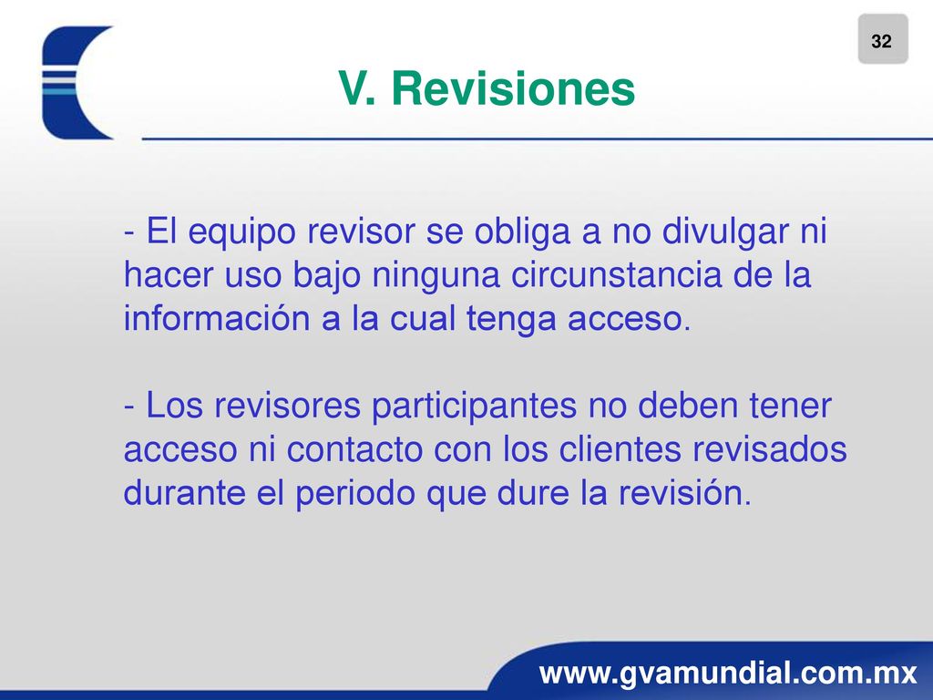 V. Revisiones - El equipo revisor se obliga a no divulgar ni hacer uso bajo ninguna circunstancia de la información a la cual tenga acceso.