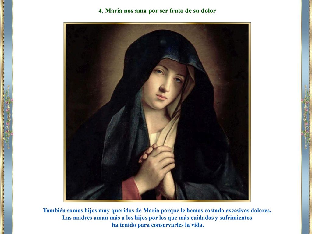 4. María nos ama por ser fruto de su dolor