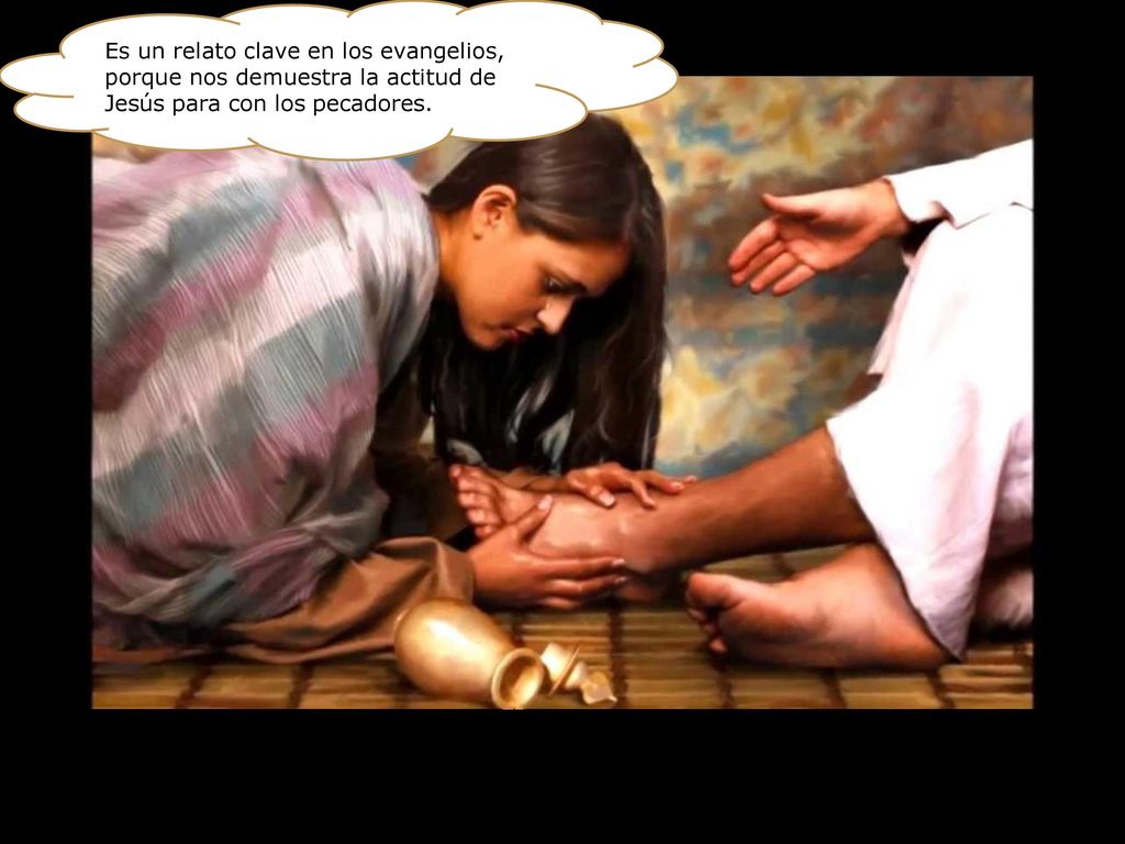 Es un relato clave en los evangelios, porque nos demuestra la actitud de Jesús para con los pecadores.